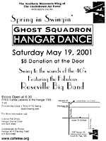 "Spring in Swingin' Ghost Squadron Hangar Dance, Saturday, May 19, 2001; Swing to the sounds of the 40's Featuring the Fabulous Roseville Big Band". Bigger picture is 46K.